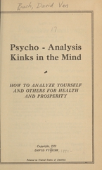 Psycho-analysis, kinks in the mind: how to analyze yourself and others for health and prosperity