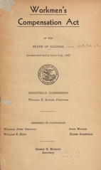 Workmen's compensation act of the state of Illinois: as amended and in force July, 1947
