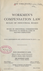 Workmen's compensation law: rules of Industrial Board : rules of industrial commissioner relative to medical care of injured employees : with amendments and annotations to July 1, 1941