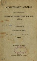 Anniversary address, delivered to the School of Literature and the Arts, at Cincinnati, November 23, 1814: published by order