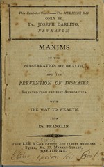 Maxims on the preservation of health, and the prevention of diseases: selected from the best authorities : with The way to wealth from Dr. Franklin