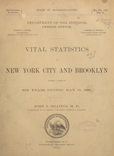 Vital statistics of New York City and Brooklyn: covering a period of six years ending May 31, 1890
