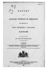 Report on the sanitary condition of Gibraltar with reference to the epidemic cholera in the year 1865: ... Presented to both Houses of Parliament by command of Her Majesty.  August 1867