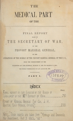The medical part of the final report made to the Secretary of War by the Provost Marshal General of the operations of the Bureau of the Provost Marshal General of the U.S: from the commencement of the business of the Bureau, March 17, 1863, to March 17, 1866, the  Bureau terminating by law August 28, 1866