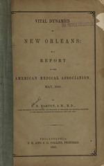 Vital dynamics of New Orleans: in a report to the American Medical Association, May 1849