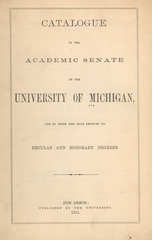 Catalogue of the academic senate of the University of Michigan, and of those who have received its regular and honorary degrees