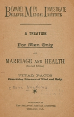 A treatise for men only on marriage and health: vital facts concerning diseases of mind and body