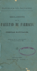 Reglamento de la Facultad de Farmacia y Ciencias Naturales: decretado por el poder ejecutivo el 26 de octubre de 1889