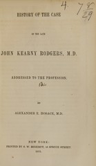 History of the case of the late John Kearney Rodgers, M.D: addressed to the profession