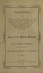 Proceedings of the Governors of the Almshouse of the city of New York ... [et. al.] on the appeal of the medical profession to raise a national testimonial for the benefit of the discoverer of anaesthesia