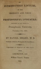 An introductory lecture, on the necessity and value of professional industry: delivered in the chapel of Transylvania University, November 7th, 1823