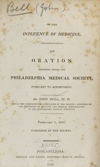 On the influence of medicine: an oration delivered before the Philadelphia Medical Society, pursuant to appointment