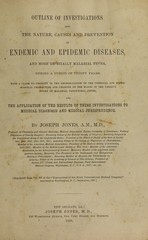 Outline of investigations into the nature, causes and prevention of endemic and epidemic diseases, and more especially malarial fever, during a period of thirty years: with a claim to priority in the determination of the chemical and microscopical characters and changes of the blood in the various forms of malarial paroxysmal fever, and the application of the results of these investigations to medical diagnosis and medical jurisprudence