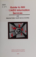 Guide to NIH HIV/AIDS information services: with selected Public Health Service activities