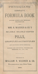 Physicians' complete formula book: giving doses and medical properties of Wm. R. Warner & Co.'s reliable soluble-coated pills, granules and parvules with reference notes respecting poisons and antidotes, diseases and remedies, etc., etc., etc