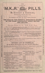 Revised list of formulas (of the British Pharmacopoeia and other standard authorities): the uniform drugs and the exact subdivision of them in the "McK. & R. pills" can be relied upon with confidence by the profession, and these advantages can always be secured regardless of the locality in which they are dispensed