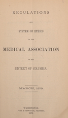 Regulations and system of ethics of the Medical Association of the District of Columbia: March, 1879