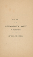 By-laws of the Anthropological Society of Washington, with a list of its officers and members