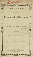 An essay upon the relation of bilious and yellow fever: prepared at the request of, and read before, the Medical Society of the State of Georgia at its session held at Macon, on the 9th of April 1855