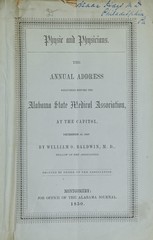 Physic and physicians: the annual address delivered before the Alabama State Medical Association, at the capitol, december 10, 1849