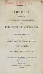 An address delivered at the anniversary celebration of the birth of Spurzheim, and the organization of the Boston Phrenological Society, January 1, 1838