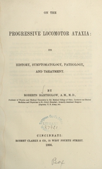 On the progressive locomotor ataxia: its history, symptomatology, pathology, and treatment