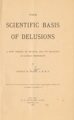 The scientific basis of delusions: a new theory of trance, and its bearings on human testimony