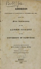 An address delivered at Nashville, T., October 5th, 1830: being the first anniversary of the Alumni Society of the University of Nashville