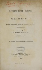 Biographical notice of the late John Ruan, M. D: read (by appointment) before the College of Physicians of Philadelphia