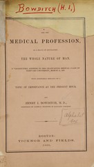 An apology for the medical profession, as a means of developing the whole nature of man: a valedictory address, Harvard University, March 11, 1863 : with additional remarks on a topic of importance at the present hour