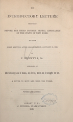 An introductory lecture delivered before the Third District Dental Association of the State of New York: at their first meeting after organization, January 12, 1869