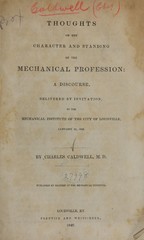 Thoughts on the character and standing of the mechanical profession: a discourse delivered by invitation, to the Mechanical Institute of the City of Louisville, January 14, 1840