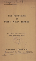 The purification of public water supplies: an address delivered before the Rhode Island Medical Society, June 1, 1893