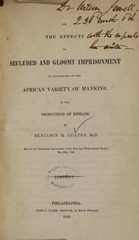 On the effects of secluded and gloomy imprisonment on individuals of the African variety of mankind, in the production of disease: read at the centennial anniversary of the American Philosophical Society, May 29th, 1843