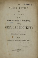 Constitution and by-laws of the Montgomery County, (Ohio,) Medical Society: and the Code of ethics of the American Medical Association