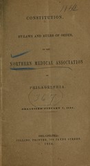 Constitution, by-laws, and rules of order, of the Northern Medical Association of Philadelphia: organized January 7, 1847