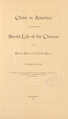 China in America: a study in the social life of the Chinese in the Eastern cities of the United States