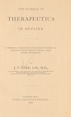 The science of therapeutics in outline: a systematic arrangement of principles concerned in the care of human health, showing their several departments