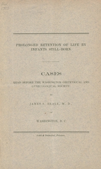 Prolonged retention of life by infants still-born: cases read before the Washington Obstetrical and Gynecological Society