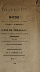 A dialogue of the gods!: being a comparison between ancient mythology and modern theology, according to the best historical records : dedicated to the freemen of the United States