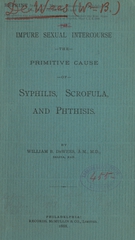 Impure sexual intercourse the primitive cause of syphilis, scrofula, and phthisis