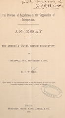 The province of legislation in the suppression of intemperance: an essay read before the American Social Science Association at Saratoga, N.Y., September 8, 1881