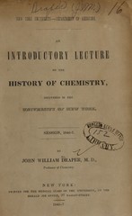 An introductory lecture on the history of chemistry: delivered in the University of New York, session 1846-7