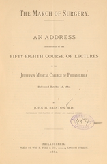 The march of surgery: an address introductory to the fifty-eighth course of lectures in the Jefferson Medical College of Philadelphia, delivered October 2d, 1882