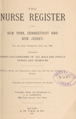The nurse register of New York, Connecticut, and New Jersey: for the year commencing Sept. 1st, 1891 : containing names and addresses of all male and female nurses and masseurs