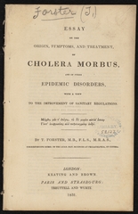 Essay on the origin, symptoms, and treatment of cholera morbus, and of other epidemic disorders, with a view to the improvement of sanitary regulations