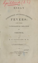 An essay on intermittent and bilious remittent fevers: with their pathological relation to ozone