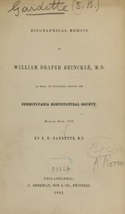 Biographical memoir of William Draper Brincklé, M. D: as read, on invitation, before the Pennsylvania Horticultural Society, March 24th, 1863
