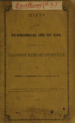 Hints on the economical use of gas: addressed to the gas consumers of Louisville