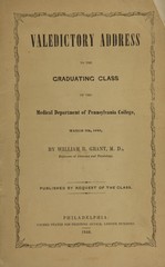 Valedictory address to the graduating class of the medical department of Pennsylvania College, March 7th, 1848